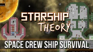 Starship Theory - Space Crew Ship Survival!