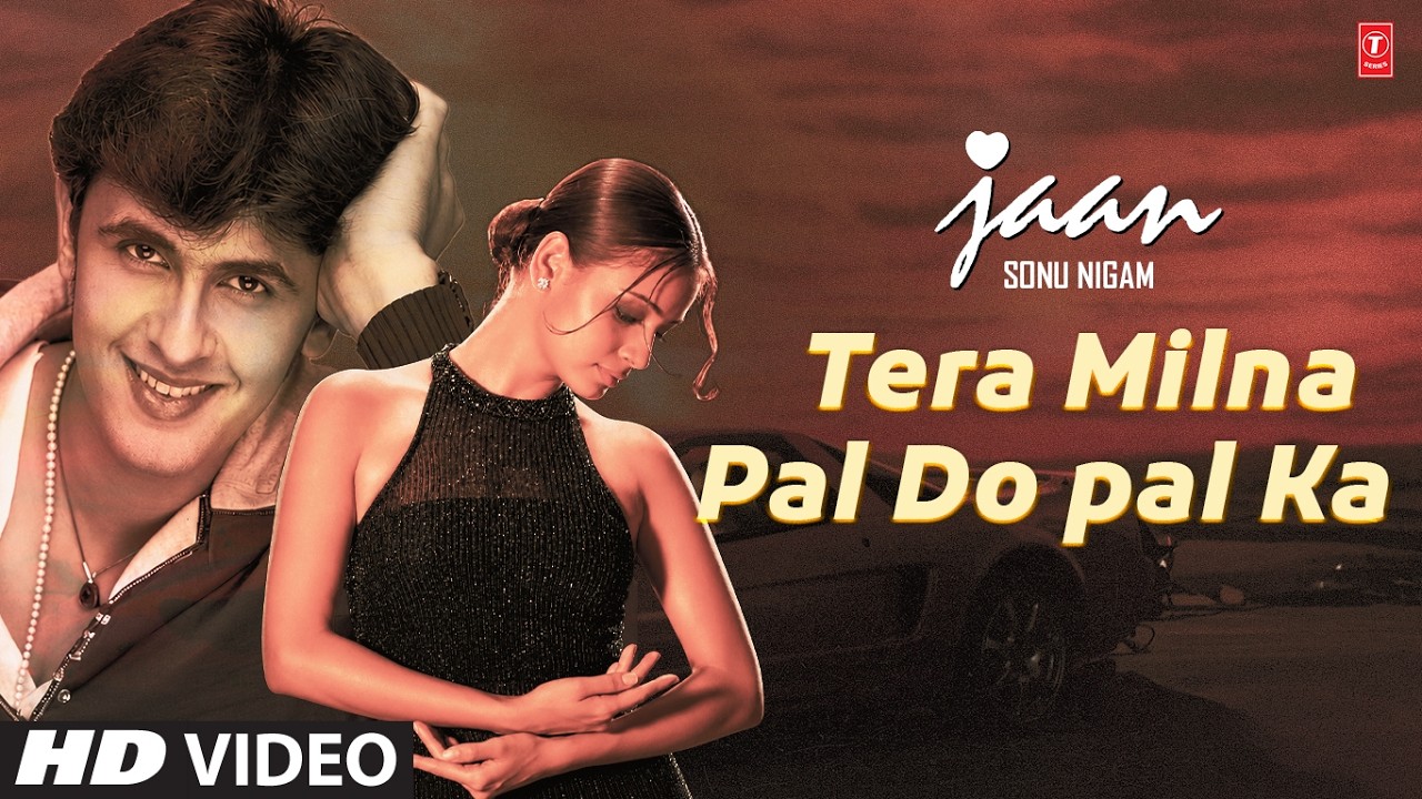 Jaan: Tera Milna Pal Do Pal Ka (Song) | Sonu Nigam | Nikhil-Vinay | Best Of Sonu Nigam | Faaiz Anwar