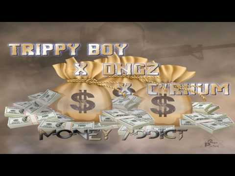 Trippy Boy x DNGZ x C''Rhum - Money addict (Audio)