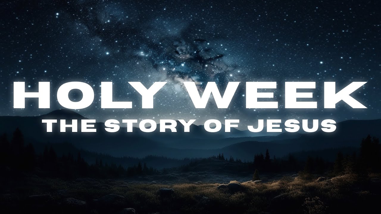Holy Week Bible Sleep - From Prophecy to Resurrection – The Passion of Christ (Complete Chapters)