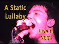 A Static Lullaby Live 2003-02-17 @ Club 156, Boulder, CO