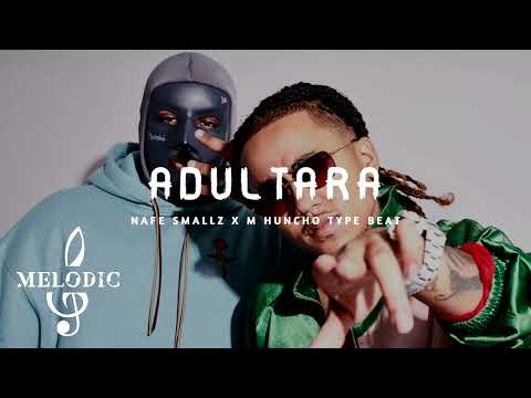 FREE Nafe Smallz x M Huncho Type Beat | 2022 | " Adultara " | @prodmelodic