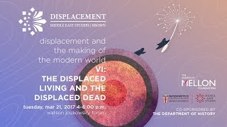 Mellon Sawyer Seminar on Displacement | The Displaced Living and the Displaced Dead