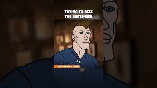Trying to rizz the bartender