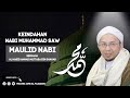 AL HABIB AHMAD MUJTABA BIN SHAHAB KEINDAHAN NABI KITA MUHAMMAD SAW