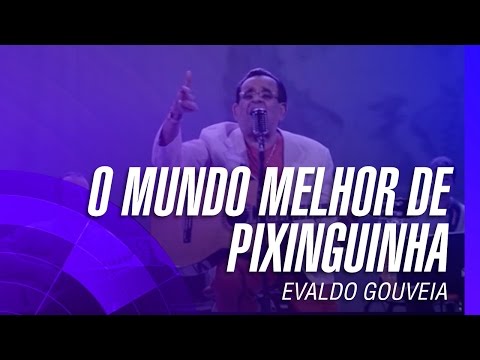 Evaldo Gouveia - O mundo melhor de Pixinguinha “Ao Vivo”