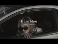 Hornn Blow Hardy Sandhu Slowed Reverb