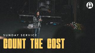 Count the Cost | Jessica Koulianos | Sunday Night Service | August 23rd