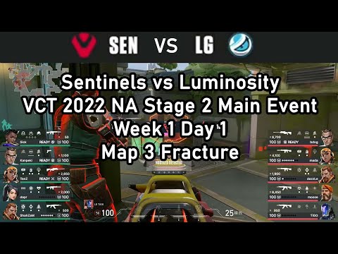 Sentinels vs Luminosity - VCT 2022 NA Stage 2 Main Event - Week 1 Day 1 Map 3 Fracture