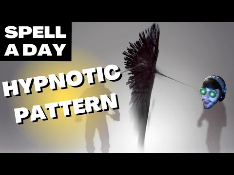 HYPNOTIC PATTERN | Mesmerize Your Enemies - Spell A Day D&D 5E +1