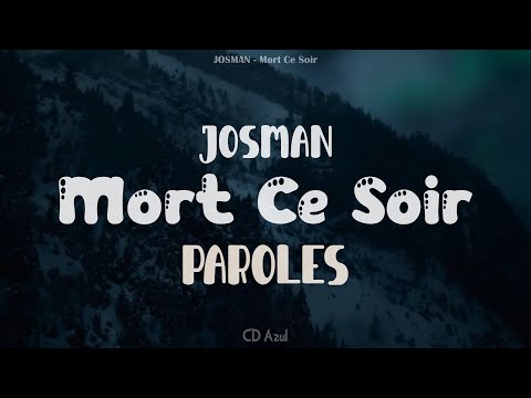 Josman - Mort Ce Soir | PAROLES // LRICS