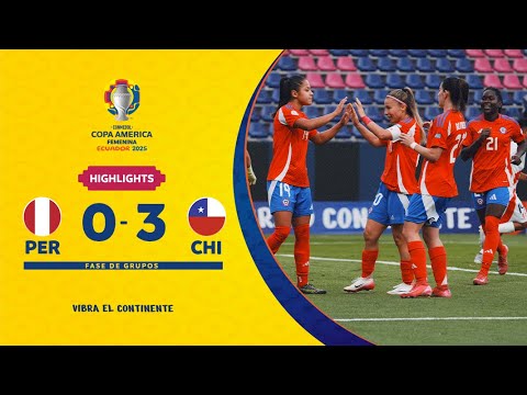 PERÚ 0-3 CHILE | Highlights | CONMEBOL Copa América Femenina 2025™