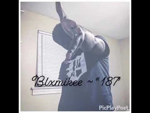 BlxMikee - “187”