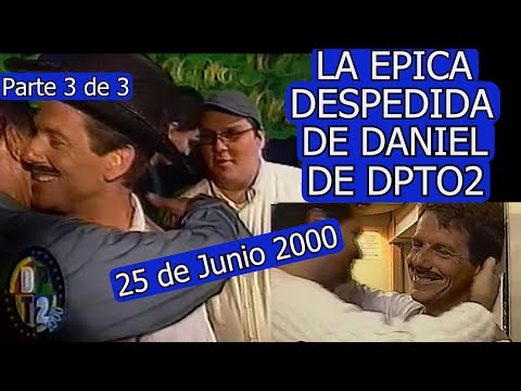 0502 LA EPICA DESPEDIDA DE DANIEL DE DPTO2 (Parte 3) - Domingo Para Todos, 25 de Junio 2000