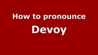 How to pronounce Devoy