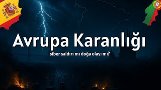İspanya ve Portekiz'de Devasa Elektrik Kesintisi | Siber Saldırı Mı, D
