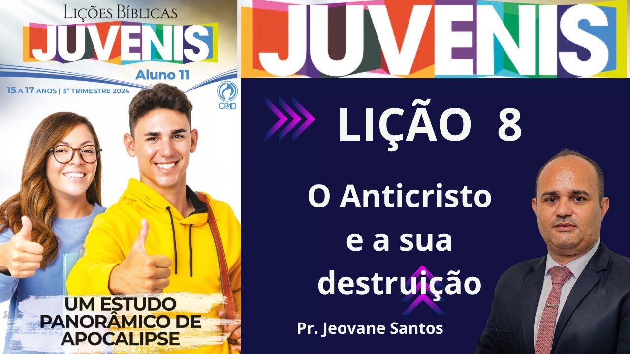EBD- Lição 8 dos Juvenis | O Anticristo e a sua destruição ( EBD 3 Trimestre 2024?