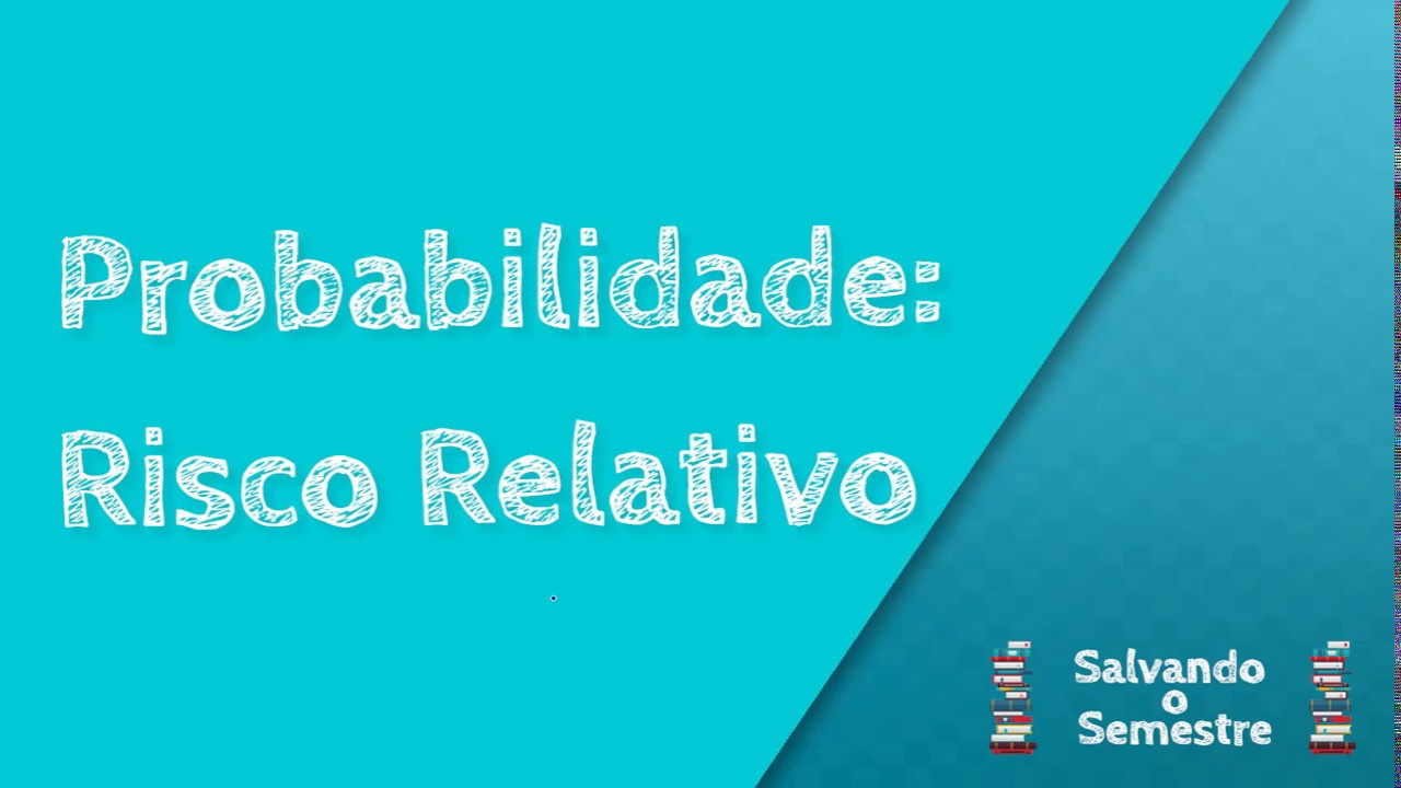 Probabilidade: Risco Relativo | Estatística