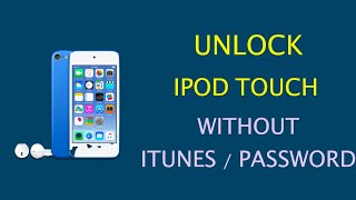 How to Unlock iPod Touch Without iTunes or Password (NO DATA LOSS)