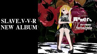 Luka? Means we will have SLAVE-V.V.R songs with her from now.(00:00:14 - 00:00:36) - SLAVE.V-V-R new album 『異常肺er Verbalysis』