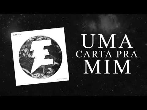 Elektra - Uma Carta pra Mim (NOVO EP - DE VOLTA NA TERRA)