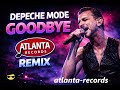 Depeche Mode Goodbye Remix Atlanta Records Remix 2026 Official Music Electro Remix