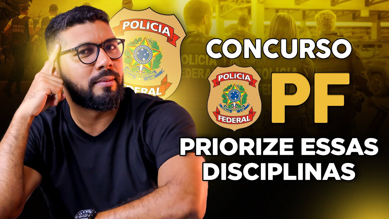 CONCURSO POLÍCIA FEDERAL: PRIORIZE ESSAS DISCIPLINAS (DICAS PARA DESESPERADOS)
