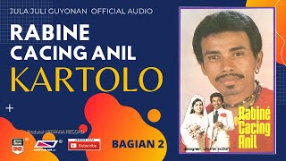 Download lagu RABINE CACING ANIL , Jula Juli Kartolo - Bagian 2 (Habis) mp3