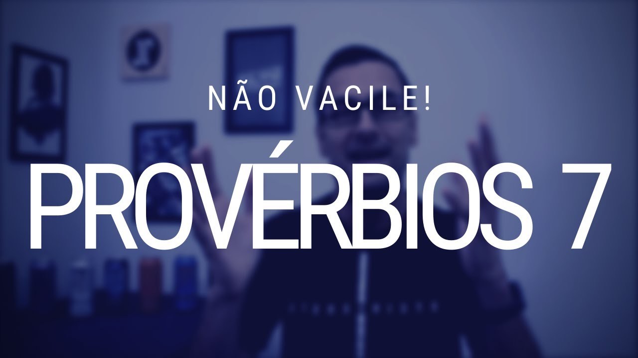 Estudo de Provérbios 7 - A mulher adúltera