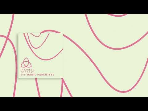 #RoMinimal | Intaresu Podcast 265 - Danil Babentsev