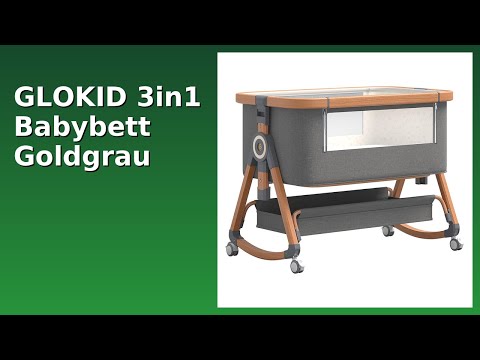 BEWERTUNG (2025): GLOKID 3in1 Babybett Goldgrau. WESENTLICHE Einzelheiten