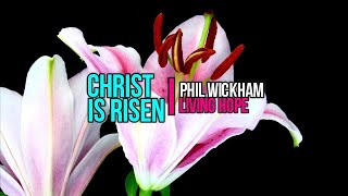 Christ Is Risen by Phil Wickham with Lyrics - 1 Corinthians 15:20-28 * Christian Music Lyric Video
