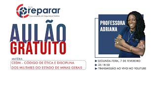 CEDM - Código de Ética e Disciplina dos Militares do Estado de MG Professora - Adriana Rodrigues