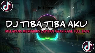 Download lagu DJ TIBA TIBA AKU MELAYANG MENEMBUS LAPISAN AWAN FULL BASS🔥🎶 ( DJ asik ) mp3 Download lagu DJ TIBA TIBA AKU MELAYANG MENEMBUS LAPISAN AWAN FULL BASS🔥🎶 ( DJ asik ) mp3