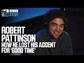 How Robert Pattinson Nailed a New York Accent for “Good Time” (2017)