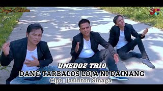Download lagu DANG TARBALOS LOJA NI DAINANG | UNEDOZ TRIO | Cipt : Jasinton Sinaga mp3