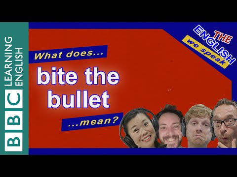 What does 'bite the bullet' mean? Listen to The English We Speak