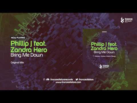 Phillip J feat. Zandra Hero - Bring Me Down (Original Mix)
