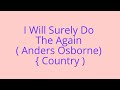 I Will Surely Do The Again ( Anders Osborne) [ Country] YouTube audio library assista qualidade 720p