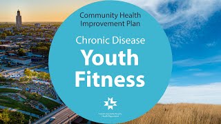 Chronic Disease: Youth Fitness (Community Health Improvement Plan)
