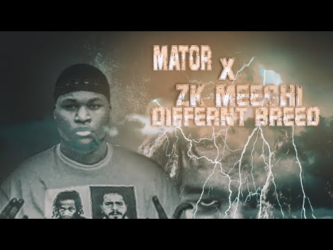 MATOR X ZK MEECHI DIFFERNT BREED