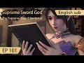 Eng Sub Supreme Sword God 101 Full Episode Highlights