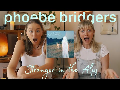 Album Reaction: Stranger in the Alps - PHOEBE BRIDGERS - Lyrical Breakdown