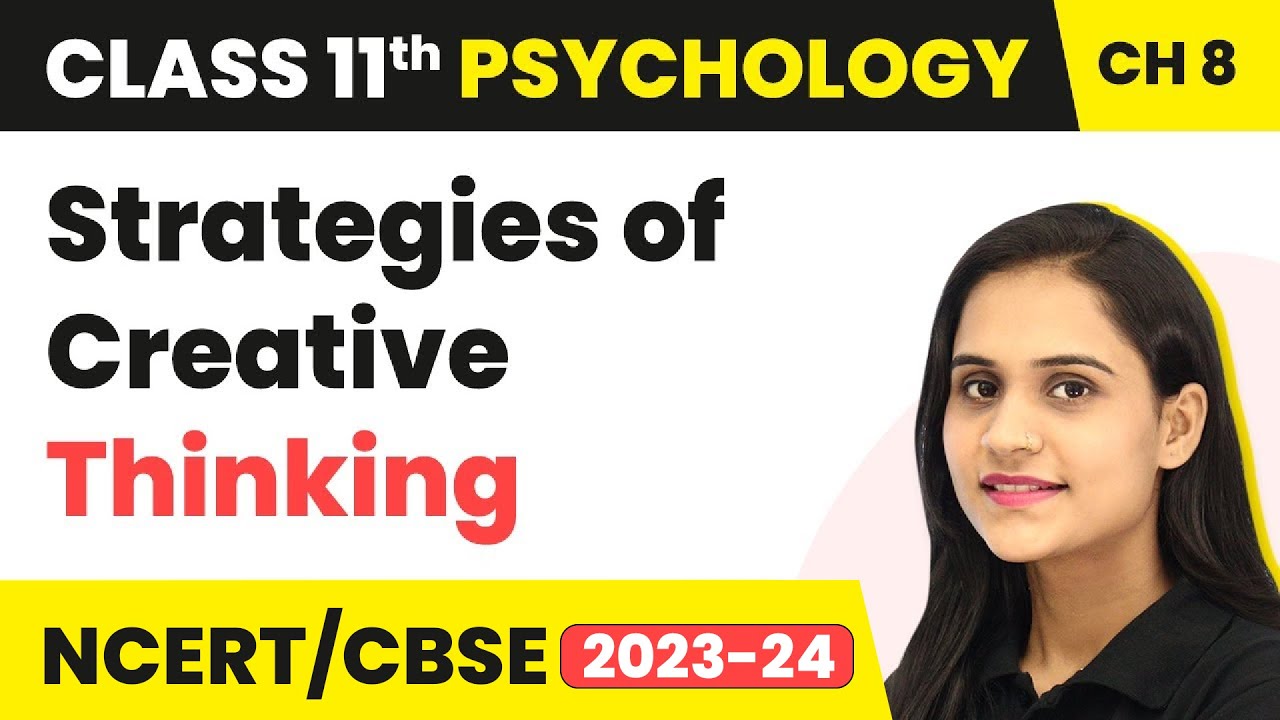 Strategies of Creative Thinking | Class 11 Psychology Chapter 8
