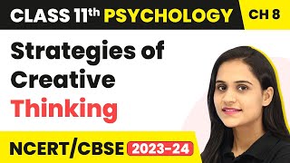Strategies of Creative Thinking | Class 11 Psychology Chapter 8