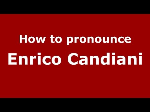 How to pronounce Enrico Candiani (Italian/Italy)  - PronounceNames.com