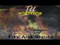 Fire And Smoke Official Audio