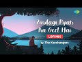 Zindagi Pyar Ka Geet Hai LoFi Chill Mix The Keychangers Lata Mangeshkar Slowed And Reverb