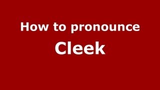 How to pronounce Cleek