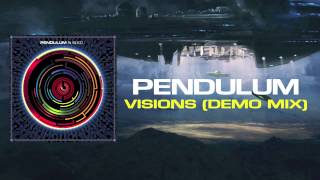 Pendulum - Visions (Demo Mix)